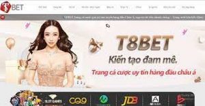 T8bet - nhà cái uy tín hàng đầu Châu Á